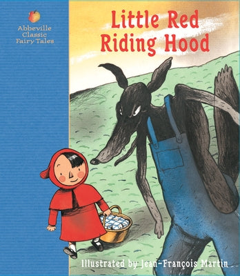 Little Red Riding Hood: A Fairy Tale by the Brothers Grimm by Grimm, Jacob