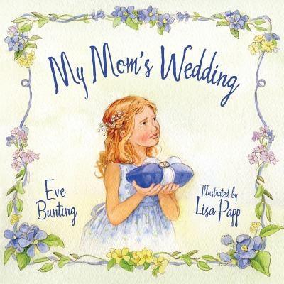 My Mom's Wedding by Bunting, Eve