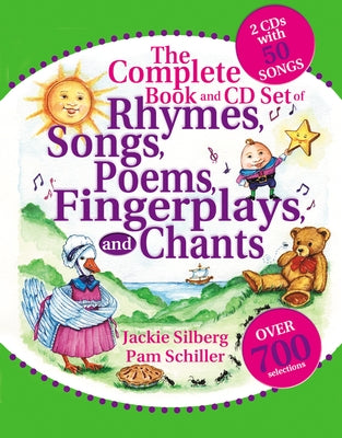 The Complete Book of Rhymes, Songs, Poems, Fingerplays and Chants: Over 700 Selections [With 2 CD's with 50 Songs] by Silberg, Jackie