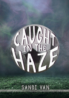 Caught in the Haze by Van, Sandi