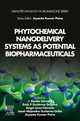 Phytochemical Nanodelivery Systems as Potential Biopharmaceuticals by Heredia, J. Basilio