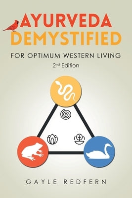 Ayurveda Demystified: For Optimum Western Living by Redfern, Gayle