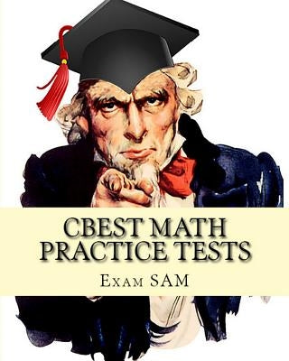 CBEST Math Practice Tests: Math Study Guide for CBEST Test Preparation by Exam Sam