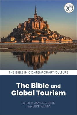 The Bible and Global Tourism by Bielo, James S.