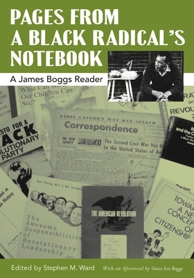 Pages from a Black Radical's Notebook: A James Boggs Reader by Boggs, Grace Lee