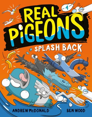 Real Pigeons Splash Back (Book 4) by McDonald, Andrew