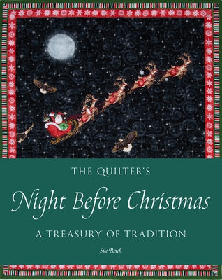 The Quilter's Night Before Christmas: A Treasury of Tradition by Reich, Sue