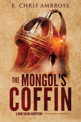 The Mongol's Coffin by Ambrose, E. Chris
