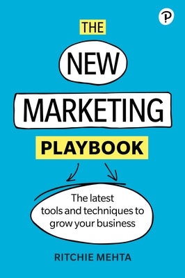 The New Marketing Playbook: The Latest Tools and Techniques to Grow Your Business by Mehta, Ritchie