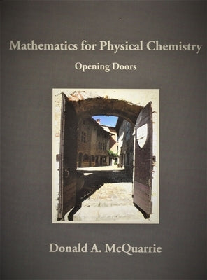Mathematics for Physical Chemistry: Opening Doors by McQuarrie, Donald a.