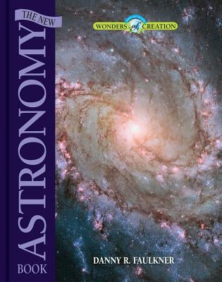 The New Astronomy Book by Faulkner, Danny R.