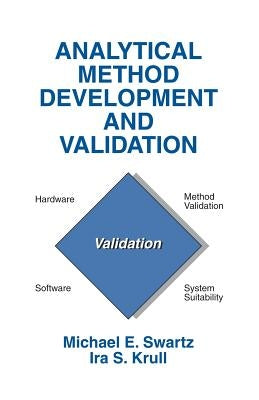 Analytical Method Development and Validation by Swartz, Michael E.