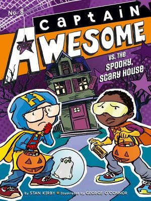 Captain Awesome vs. the Spooky, Scary House: Volume 8 by Kirby, Stan