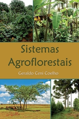 Sistemas Agroflorestais by Coelho, Geraldo Ceni
