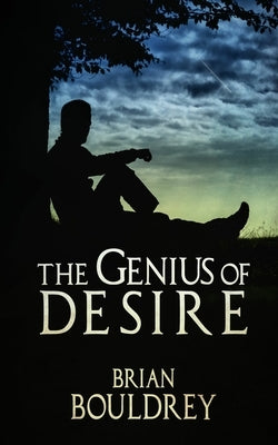 The Genius of Desire by Bouldrey, Brian