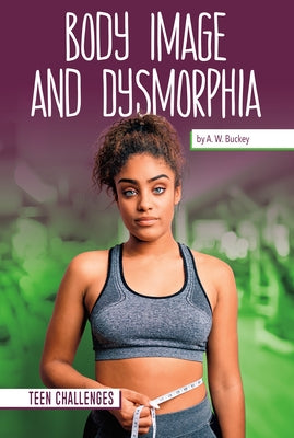 Body Image and Dysmorphia by Buckey, A. W.