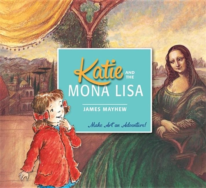 Katie and the Mona Lisa by Mayhew, James