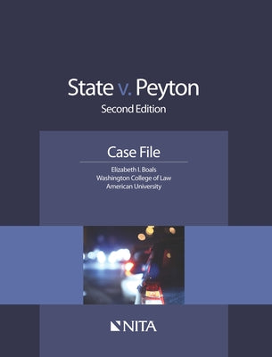 State v. Peyton: Case File by Boals, Elizabeth I.