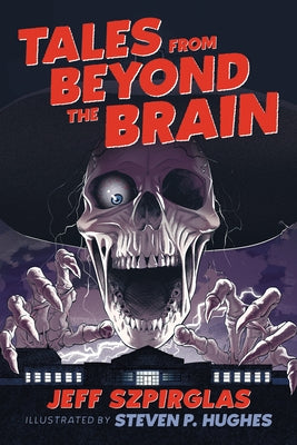 Tales from Beyond the Brain by Szpirglas, Jeff