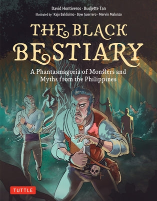 The Black Bestiary: A Phantasmagoria of Monsters and Myths from the Philippines by Tan, Budjette