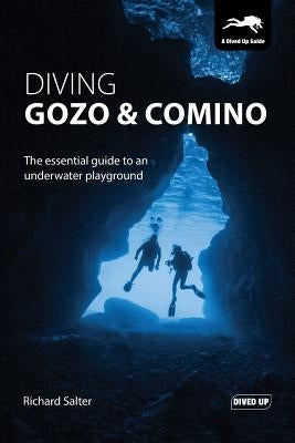 Diving Gozo & Comino: The essential guide to an underwater playground by Salter, Richard