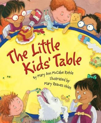 The Little Kids' Table by Riehle, Mary Ann McCabe