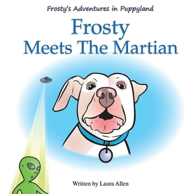 Frosty's Adventures in Puppyland: Volume 1 by Allen, Laura