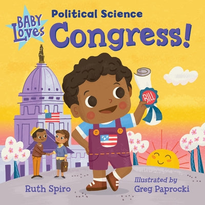 Baby Loves Political Science: Congress! by Spiro, Ruth