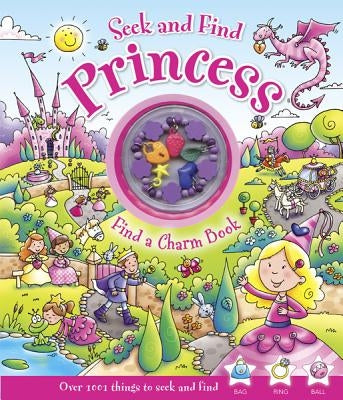 Seek and Find Princess: Find a Charm Book [With Charm Bracelet] by Elliot, Rachel