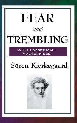 Fear and Trembling by Kierkegaard, Soren