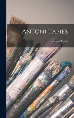 Antoni Tapies by T&#224;pies, Antoni
