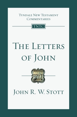The Letters of John: An Introduction and Commentary by Stott, John