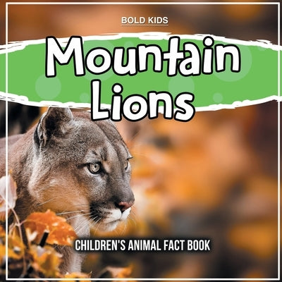 Mountain Lions: Children's Animal Fact Book by Kids, Bold