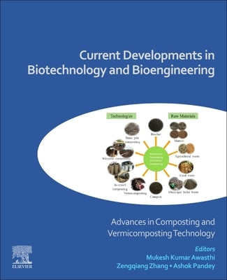 Current Developments in Biotechnology and Bioengineering: Advances in Composting and Vermicomposting Technology by Pandey, Ashok