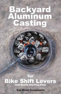 Backyard Aluminum Casting by Components, One Street