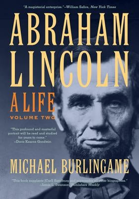 Abraham Lincoln: A Life by Burlingame, Michael