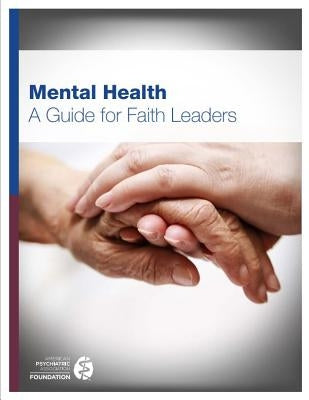 Mental Health: A Guide for Faith Leaders by American Psychiatric Association Foundat