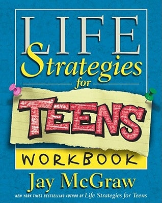 Life Strategies for Teens Workbook by McGraw, Jay