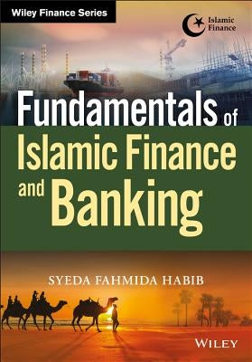 Fundamentals of Islamic Finance and Banking by Habib, Syeda Fahmida
