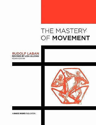 The Mastery of Movement by Laban, Rudolf
