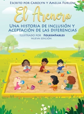 El Arenero Una Historia de Inclusion y Aceptacion de las Diferencias Nueva Edicion by Furlow, Carolyn C.