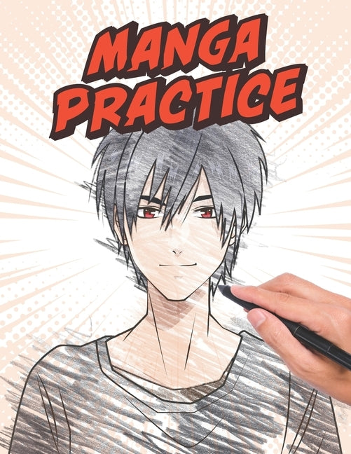 Manga Practice workbook [8.5x11]: Practice drawing anime manga, coloring book, activity book, Create Your Own Anime Manga Comics, girl by Press, Youcomics