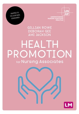 Health Promotion for Nursing Associates by Rowe, Gillian