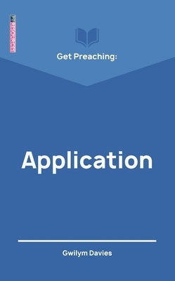 Get Preaching: Application by Davies, Gwilym