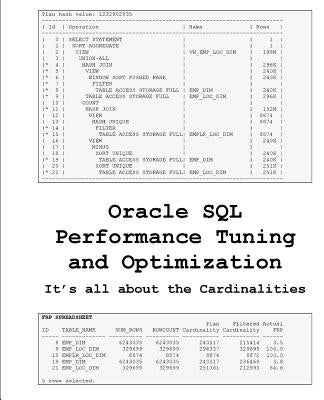 Oracle SQL Performance Tuning and Optimization: It's all about the Cardinalities by Meade, Kevin