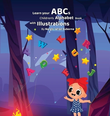 Learn your ABCs. Children's Alphabet book with Illustrations by Suborna, Nargis Jahan