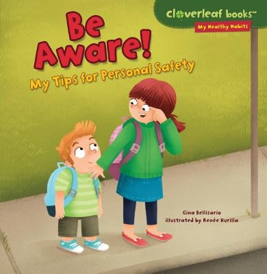 Be Aware!: My Tips for Personal Safety by Bellisario, Gina