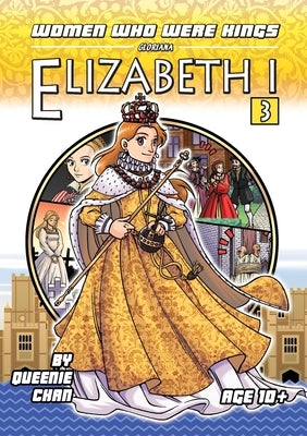 Elizabeth I: Women Who Were Kings by Chan, Queenie