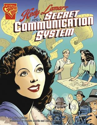 Hedy Lamarr and a Secret Communication System by Robbins, Trina