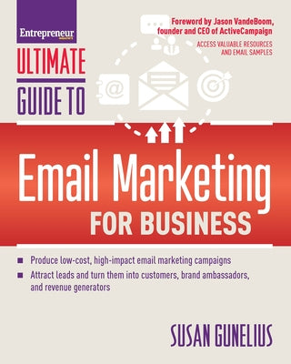 Ultimate Guide to Email Marketing for Business by Gunelius, Susan